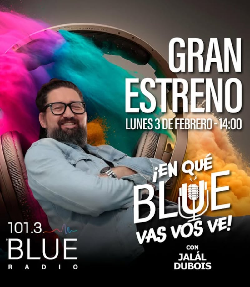 “En Qué Blue Vas Vos Ve” nuevo programa de Jalál Dubois en Blue Radio